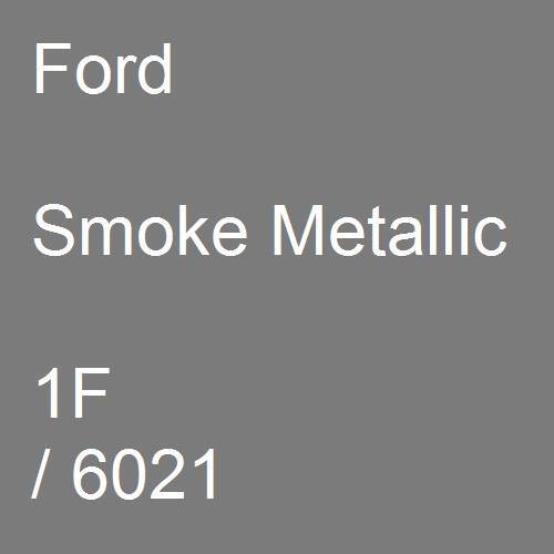 Ford, Smoke Metallic, 1F / 6021.